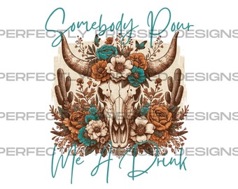Somebody Pour Me A Drink Malone PNG, Sublimation, Transfer, Heat Transfer, Digital Design