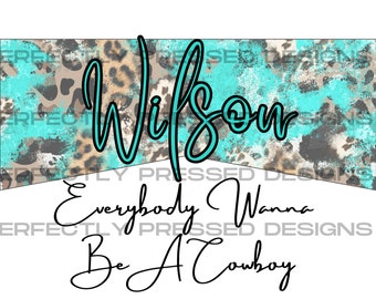 Wilson Wanna Be A Cowboy PNG T Shirt design, Sublimation, Transfer design