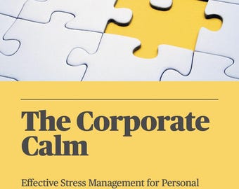 The Corporate Calm | Mindfulness and Stress Relief for Professionals | Self-Help Book for Work-Life Balance