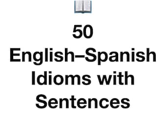 50 engelska idiom med spanska översättningar | Utskrivbara flashcards + PDF-arbetsbok | ESL-tvåspråkigt studiepaket