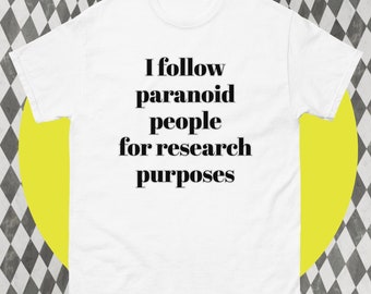 Sigo a personas paranoicas - Camiseta clásica de novedad