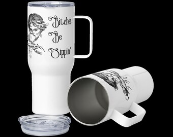Bitches Be Sippin' - Taza de viaje con asa