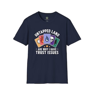 Unisex T-Shirt: Your Untapped Lands Are Why I Have Trust Issues! A Must-Have for Magic The Gathering Strategist image 4