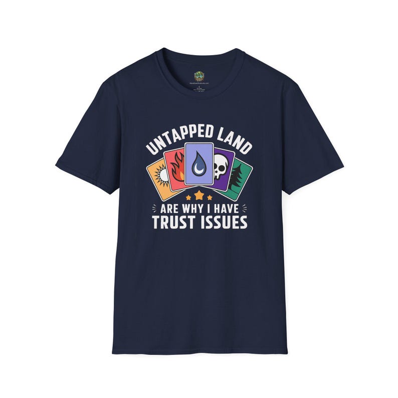 Unisex T-Shirt: Your Untapped Lands Are Why I Have Trust Issues! A Must-Have for Magic The Gathering Strategist image 4