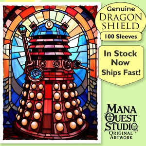 MtG Sleeves: Stained Glass Dalek! 100+ Top Quality Sleeves! Colorful, Sharp  Image! This is Your Deck -- Protected and Lookin' Good!