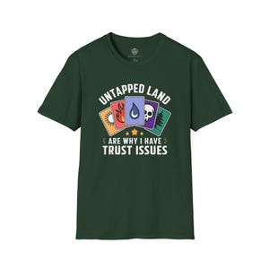 Unisex T-Shirt: Your Untapped Lands Are Why I Have Trust Issues! A Must-Have for Magic The Gathering Strategist image 2