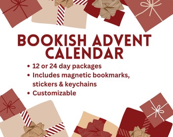 May include: A Bookish Advent Calendar graphic featuring dark red and beige gift boxes with bows. Text reads: BOOKISH ADVENT CALENDAR, 12 or 24 day packages, Includes magnetic bookmarks, stickers & keychains, and Customizable. The design is festive.
