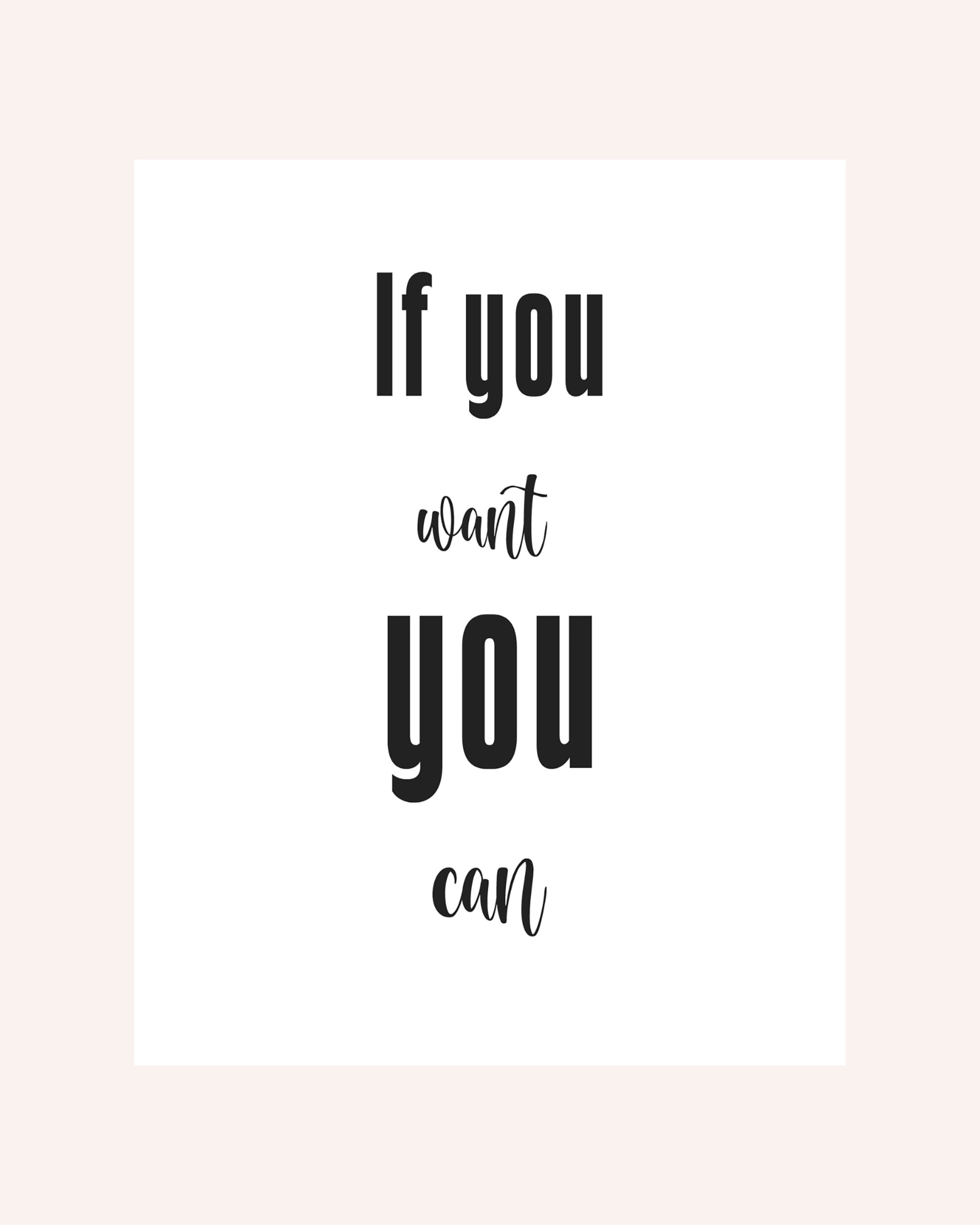 If You Want You Can, Printable Quotes, Motivational Print, Wall