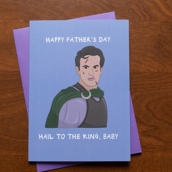 Ash Vs Evildead Card, Funny Ash  Father's Day Card, Hail to the King Baby, Funny Horror Card, Army of Darkness Card, Pop Culture Card