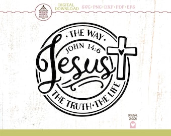 Jesus The Way The Truth The Life PNG, Jesus The Way The Truth The Life SVG, Faith SVG, Jesus Svg, Faith Png, Christian Svg, Digital Download
