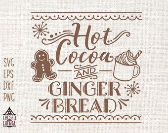 Hot Chocolate SVG, Hot Cocoa SVG, Gingerbread SVG, Hot Cocoa and Gingerbread, Christmas Svg, Winter Svg, Png, Eps, Dxf, Digital Download