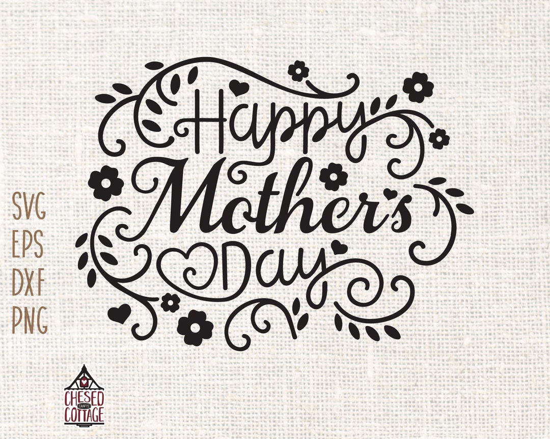 Happy Mothers Day SVG, Mothers Day SVG, Mothers Day Png, Eps, Dxf, Dxf ...