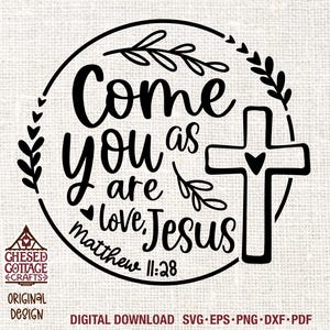 Come As You Are SVG, christelijke SVG, religieuze Svg, Jezus Svg, geloof Svg, Jezus Svg, bijbelvers PNG, bijbelvers kunst aan de muur, digitale download