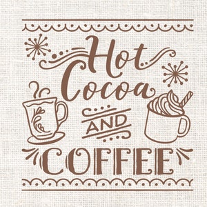 Hot Chocolate SVG, Hot Cocoa SVG, Coffee SVG, Hot Cocoa and Coffee, Christmas Svg, Winter Svg, Png, Eps, Dxf, Digital Download