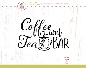 Coffee and Tea Bar SVG, Bar Sign SVG, Kitchen SVG, Coffee Svg, Tea Svg, Home Decor svg, Coffee Png, Eps, Dxf, Digital Download