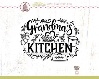 Grandma's Kitchen SVG, Kitchen SVG, Kitchen Sign Svg, Grandmas Kitchen PNG, Grandma Svg, Farmhouse Kitchen Svg, Kitchen Decor, Digital Files