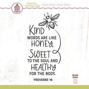 Kind Words are Like Honey SVG, Bee SVG, Inspirational SVG, Bible Verse Svg, Proverbs 16:24 Svg, Kind Svg, Christian Svg, Digital Download