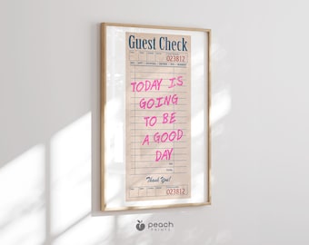 Guest Check Print, Today Is Going To Be A Good Day, Trendy Wall Art, Affirmation Print, Pink Girly, y2k, Maximalist, Modern Retro Apartment