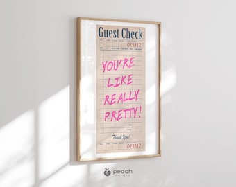 You're Like Really Pretty Guest Check Print, Trendy Wall Art, Pink Girly Bedroom, y2k poster, Maximalist Decor, Modern Retro Apartment Art