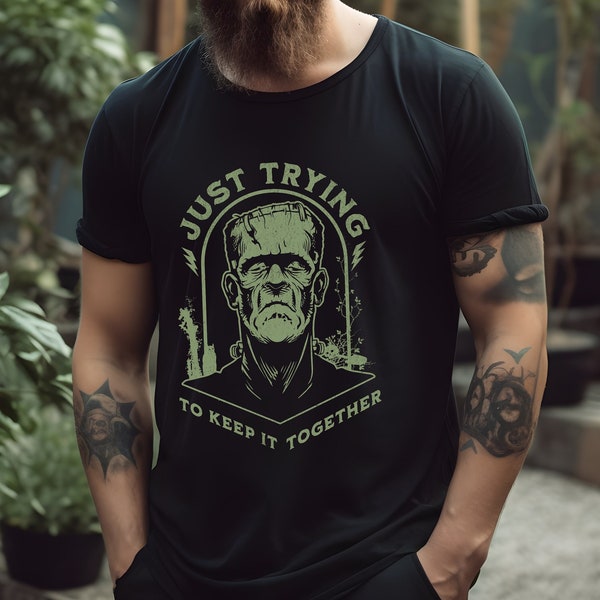 Frankenstein Shirt Just Trying to Keep it Together tshirt funny Halloween tee Spooky Season