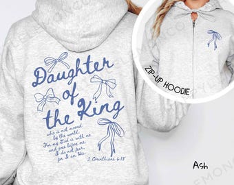 Daughter of the King Full Zip Hoodie, Inspirational Sweatshirt, Christian Apparel, Gift for Her, Cozy Church Gear, Jesus Hoodie