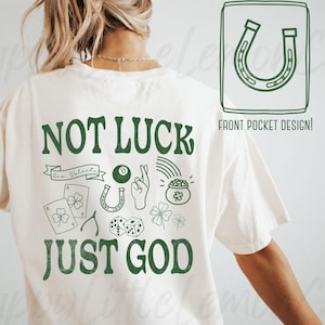 Comfort Colors Christian Shirt, Not Luck Just God, Vintage Inspired, Minimalist Aesthetic, Church Shirt, God Shirt, St. Patrick&#39;s Day TShirt