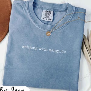 Mahjong with Mahgirls Comfort Colors Shirt, Funny Game Night Tee,  Mahj T-Shirt
