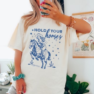 Hold Your Horses Comfort Colors Shirt Retro Western Aesthetic Vintage Inspired Trendy Unisex TShirt Wild West Country Girls tee