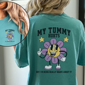 My tummy hurts shirt comfort colors stomach ache survivor gift vintage varsity aesthetic