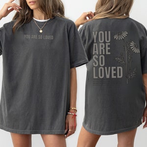 Jesus loves you Comfort Colors shirt Christian Merch faith based John 3:16 You are so loved monochrome aesthetic Adult Baptism Gift