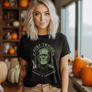 Frankenstein Shirt Just Trying to Keep it Together tshirt funny Halloween tee