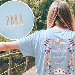 Paraprofessional shirt teacher aide shirt para shirt paraeducator shirt teacher shirt cute para shirt when a flower doesn't bloom shirt Light Blue