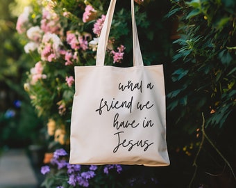 Christian Tote Bag, Christian Merch, Jesus Tote Bag, Church Bag, Jesus Merch, What a Friend we have in Jesus, Adult Baptism Gift