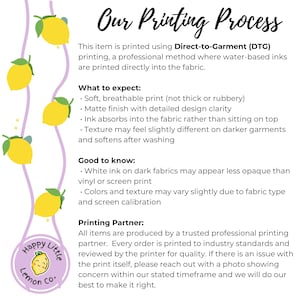 May include: An informational graphic titled Our Printing Process detailing Direct-to-Garment printing. The text explains soft, breathable, matte prints using water-based inks. A vertical lavender line features yellow lemon illustrations and a circular logo.