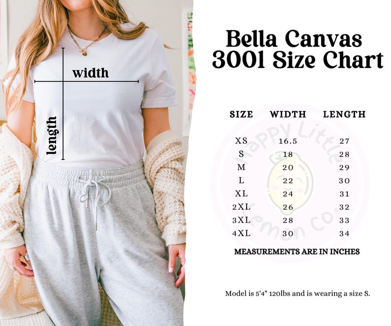 May include: Bella Canvas 3001 size chart with measurements in inches for XS, S, M, L, XL, 2XL, 3XL, and 4XL sizes. The chart shows the width and length of each size. The model is 5'4" and 120lbs and is wearing a size S.