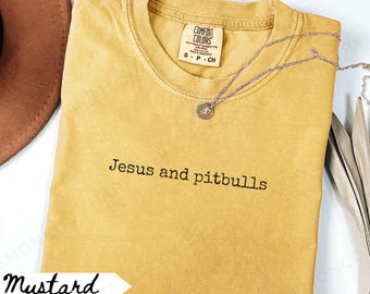Jesus and Pitbulls Comfort Colors Shirt, Pittie Mom TShirt, Pitbull Mama, American Staffordshire Terrier, Bully Dog, Bull Terrier