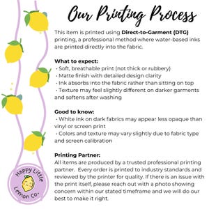 May include: A graphic with the text "Our Printing Process" and information about Direct-to-Garment (DTG) printing. The image includes yellow lemons and the Happy Little Lemon Co. logo.