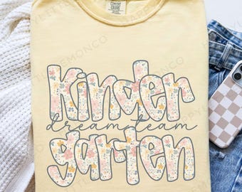 Comfort Colors Kindergarten Teacher Shirt, Floral Kindergarten TShirt, Cute Back to School Tee, Kindergarten Crew, Kindergarten Dream Team