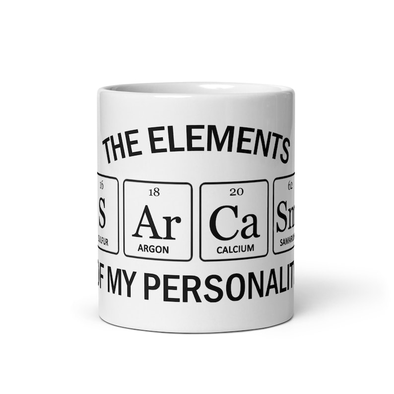 Sarcasm Mug, Periodic Table Mug, Mugs for Chemistry Students