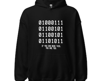 Binary Code Hoodie, Funny Hoodie, If you can read this, you are too