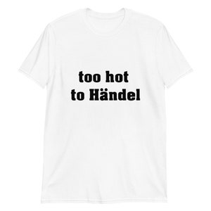Händel T-Shirt, Classical Music T-Shirt, Man Woman Tee, Classical Music Merch, Gift for Musicians, Pianist T-Shirt, Orchestra Tee