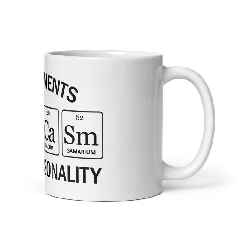 Sarcasm Mug, Periodic Table Mug, Mugs for Chemistry Students