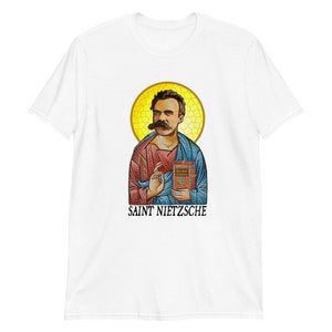Nietzsche T-Shirt - Saint Nietzsche, Philosophy, philosophical t-shirt, Funny t-shirt