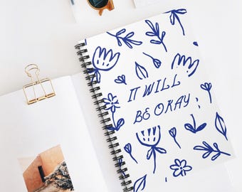 It Will Be Okay floral notebook | Spiral Notebook, ruled lines