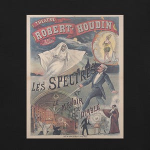 May include: Vintage theatrical poster for "Theatre Robert Houdin" featuring illustrations of specters, a magician, and a woman in a spotlight. The poster has a dark background and includes French text. The artwork is in a vintage style.