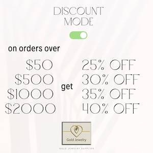 May include: A graphic with the text "DISCOUNT MODE" and a toggle switch. The text "on orders over" is followed by a list of dollar amounts: $50, $500, $1000, and $2000.  The text "get" is followed by a list of discounts: 25% OFF, 30% OFF, 35% OFF, and 40% OFF.  The graphic also includes a logo for Gold Jewelry.