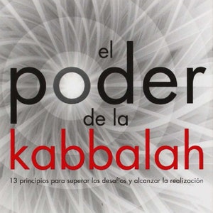 May include: Book cover with the title "el poder de la kabbalah" in large black and red letters. The book's title is centered on a white and gray background with a radial design. The author's name is "yehuda berg".