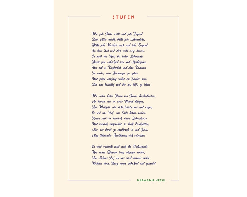May include: A black and white image of a poem titled "Stufen" by Hermann Hesse. The poem is written in German and discusses the stages of life and the importance of embracing change.