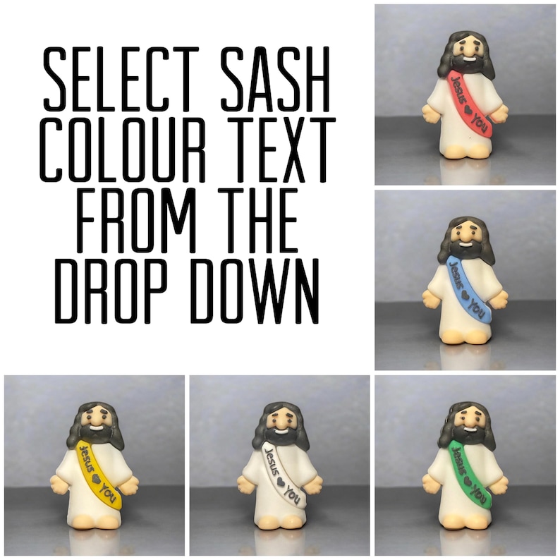 May include: A collection of small figurines of Jesus wearing a white robe and a sash with the text "Jesus ❤️ You". The sash colors include red, blue, yellow, and green. The image also includes the text "SELECT SASH COLOUR TEXT FROM THE DROP DOWN".