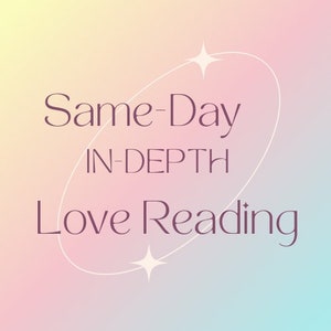 SAME DAY In-Depth Love Reading